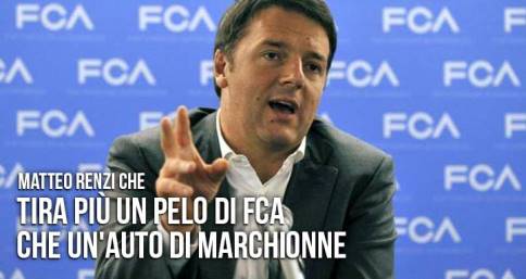 a Renzi piace la FCA.jpg
